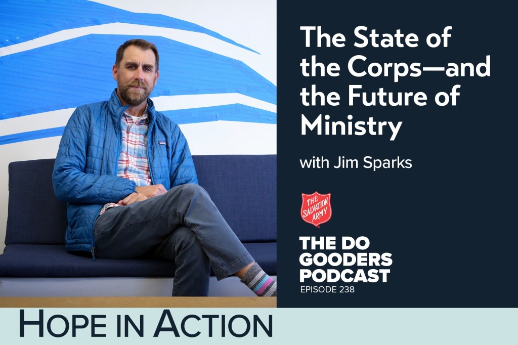 Podcast episode cover featuring Jim Sparks discussing the state of The Salvation Army corps and the future of ministry.